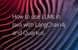 How to use LLMs in Java with LangChain4j and Quarkus article