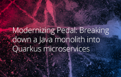 Modernizing Pedal: Breaking down a Javå monolith into Quarkus microservices article