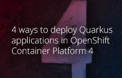 4 ways to deploy Quarkus applications in OpenShift Container Platform 4 article image