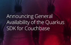 Announcing General Availability of the Quarkus SDK for Couchbase